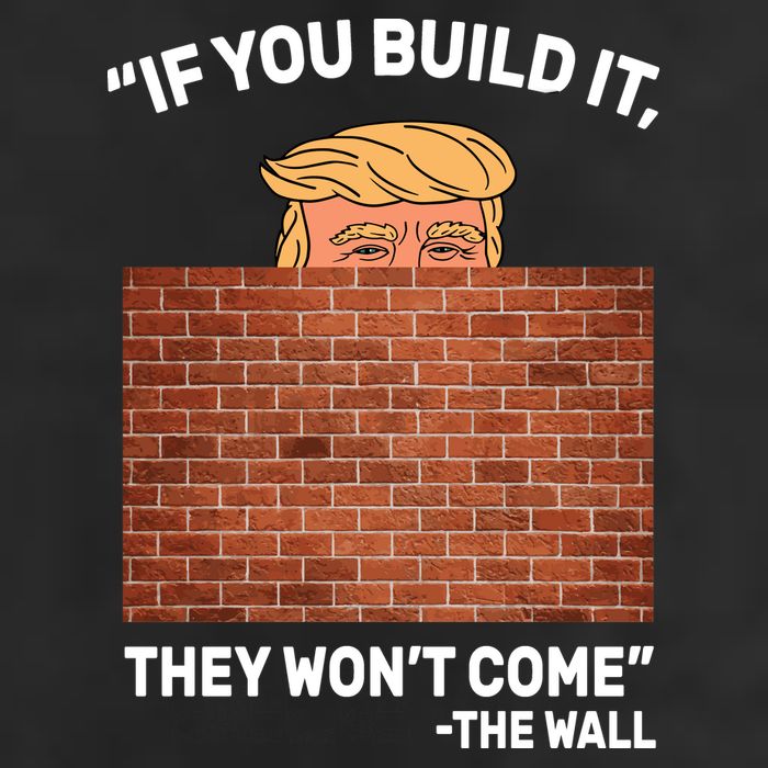 Funny Trump If You Built The Wall They Won't Come  Golf Towel