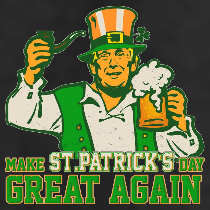 Funny Trump Make St Patrick's Day Great Again Garment-Dyed Fleece Hoodie