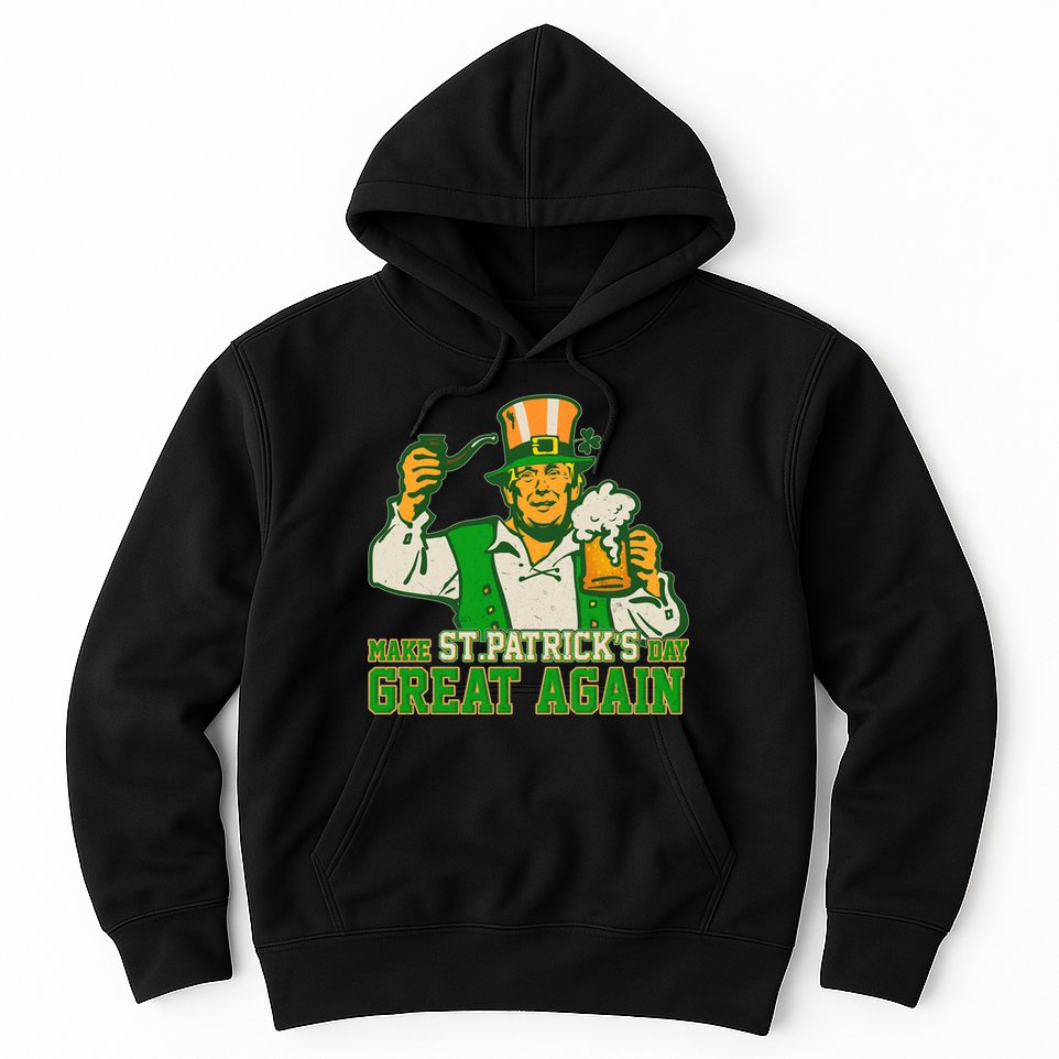 Funny Trump Make St Patrick's Day Great Again Hoodie