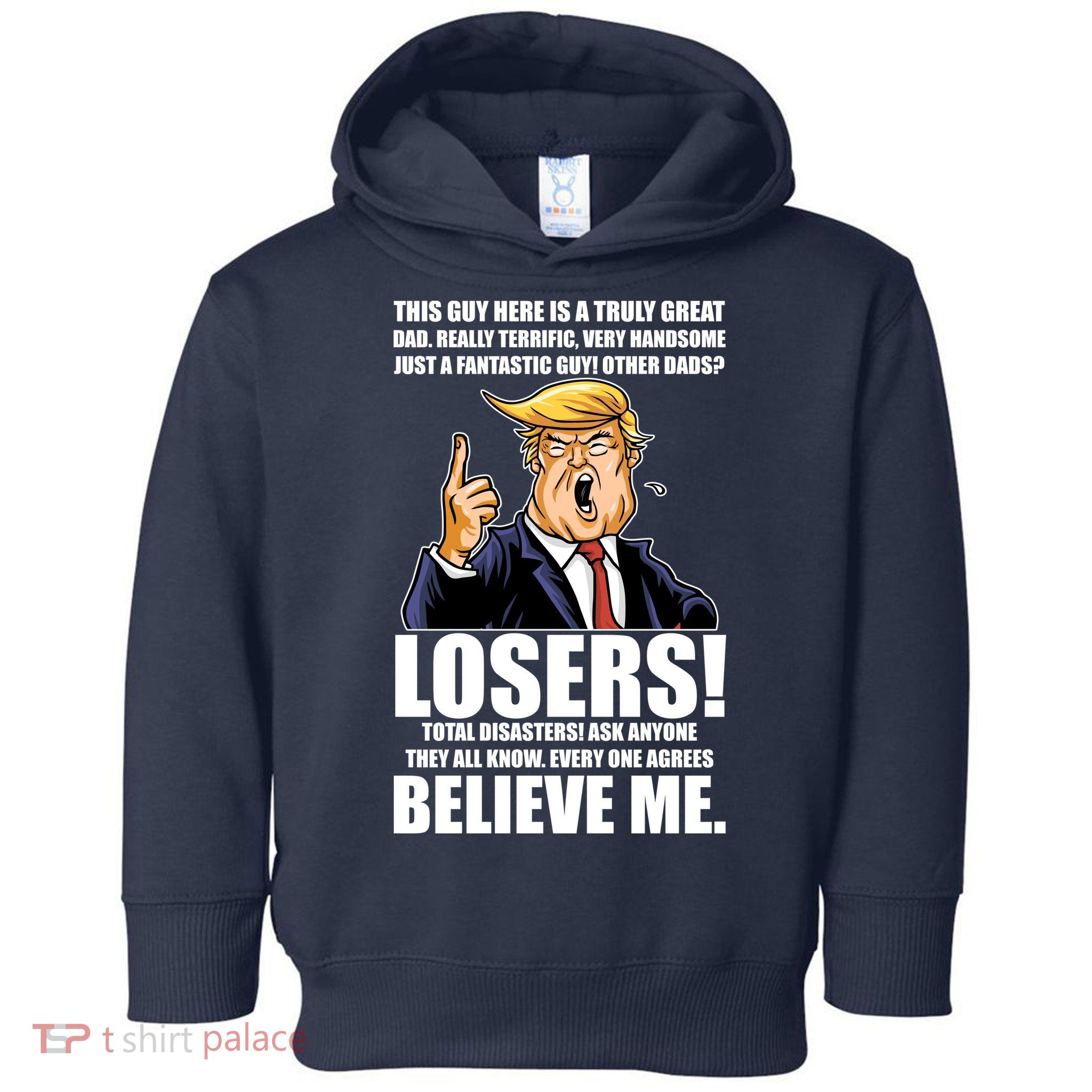 Funny Trump Really Terrific Very Handsome Father's Day Toddler Hoodie