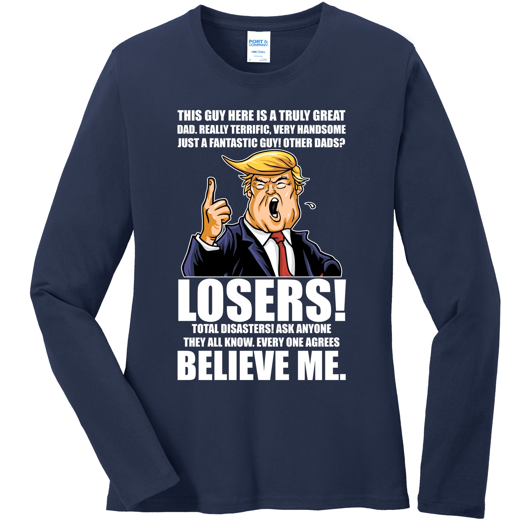 Funny Trump Really Terrific Very Handsome Father's Day Ladies Long Sleeve Shirt