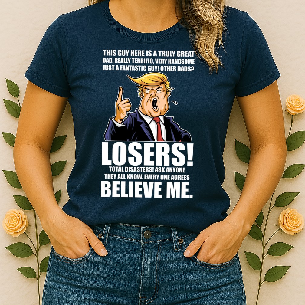 Funny Trump Really Terrific Very Handsome Father's Day Womens T-Shirt