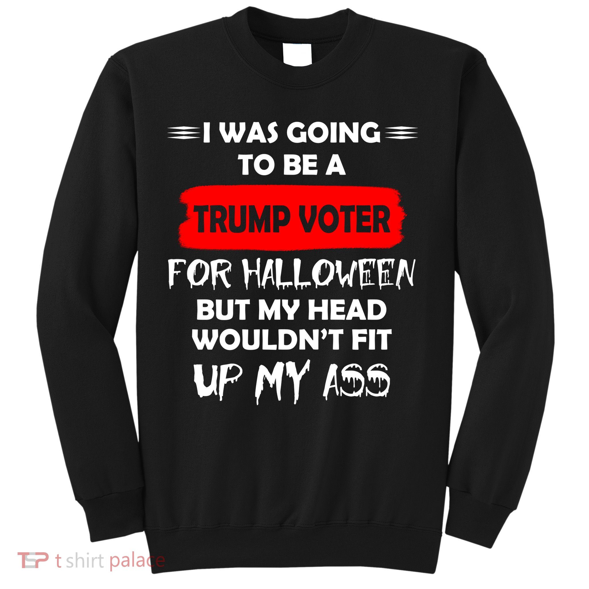 Funny Trump Voter Halloween Costume Sweatshirt