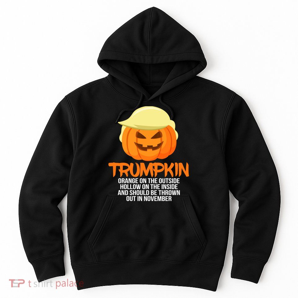Funny Trumpkin Thrown Out In November Hoodie