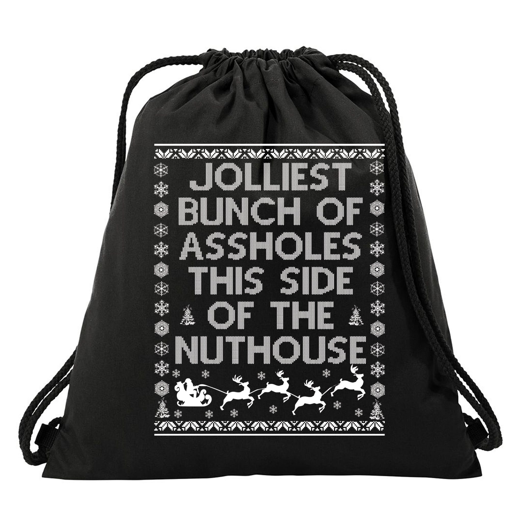Funny Ugly Christmas Sweater Jolliest Bunch of Asshole Nuthouse Drawstring Bag