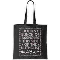 Funny Ugly Christmas Sweater Jolliest Bunch of Asshole Nuthouse Bag