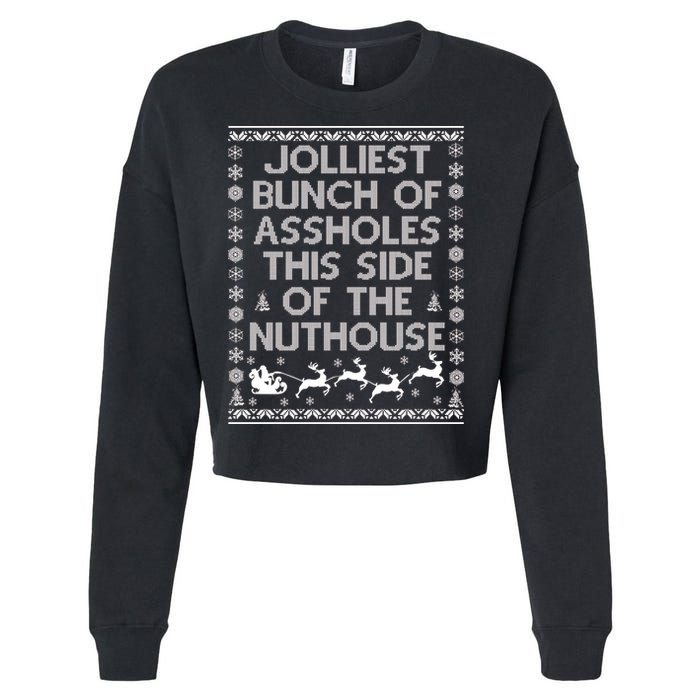 Funny Ugly Christmas Sweater Jolliest Bunch of Asshole Nuthouse Cropped Pullover Crew