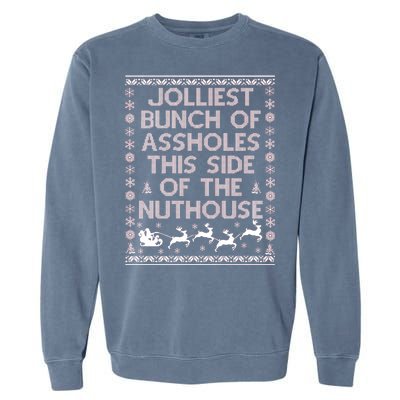 Funny Ugly Christmas Sweater Jolliest Bunch of Asshole Nuthouse Garment-Dyed Sweatshirt