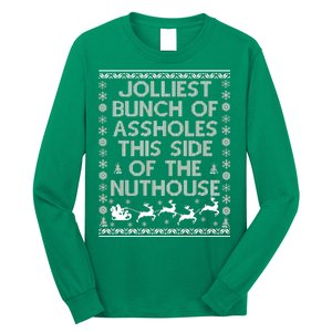 Funny Ugly Christmas Sweater Jolliest Bunch of Asshole Nuthouse Long Sleeve Shirt