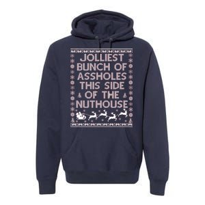 Funny Ugly Christmas Sweater Jolliest Bunch of Asshole Nuthouse Premium Hoodie