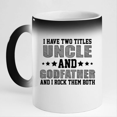 Funny Uncle And Godfather I Rock Them Both 11oz Black Color Changing Mug