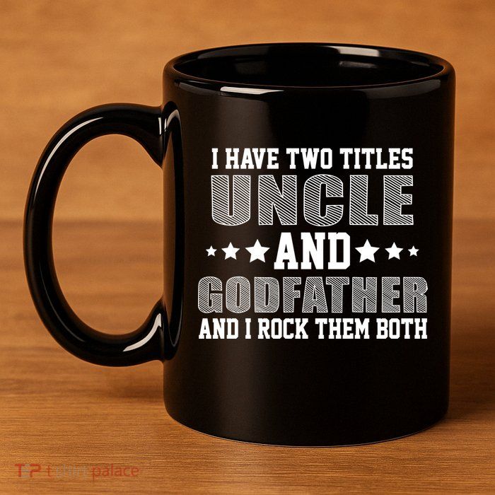 Funny Uncle And Godfather I Rock Them Both 11oz C Handle Ceramic Mug