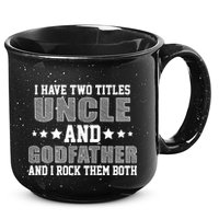 Funny Uncle And Godfather I Rock Them Both 15oz Campfire Ceramic Mug