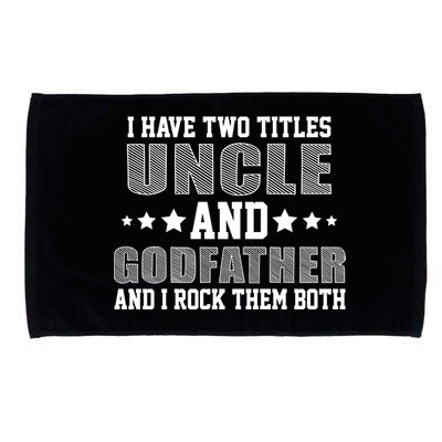 Funny Uncle And Godfather I Rock Them Both Microfiber Hand Towel