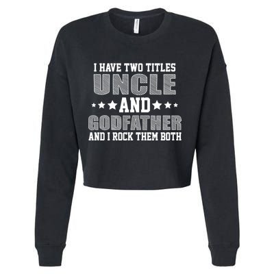 Funny Uncle And Godfather I Rock Them Both Cropped Pullover Crew