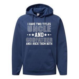 Funny Uncle And Godfather I Rock Them Both Performance Fleece Hoodie