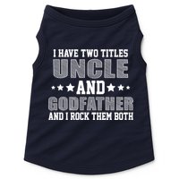 Funny Uncle And Godfather I Rock Them Both Doggie Tank