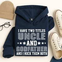 Funny Uncle And Godfather I Rock Them Both Hoodie