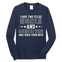 Funny Uncle And Godfather I Rock Them Both Long Sleeve Shirt