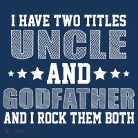 Funny Uncle And Godfather I Rock Them Both Sweatshirt
