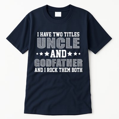 Funny Uncle And Godfather I Rock Them Both Tall T-Shirt