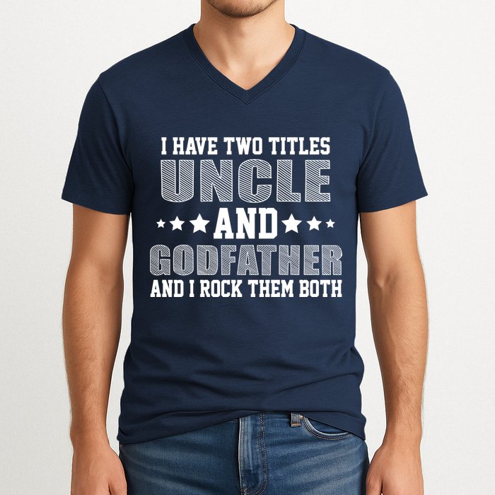 Funny Uncle And Godfather I Rock Them Both V-Neck T-Shirt