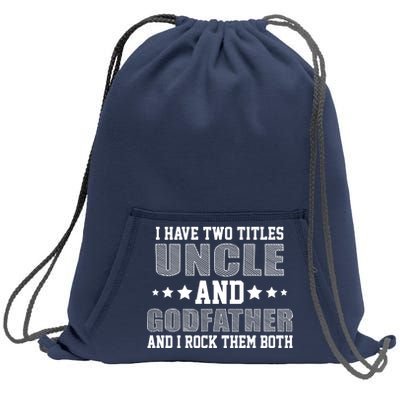 Funny Uncle And Godfather I Rock Them Both Sweatshirt Cinch Pack Bag