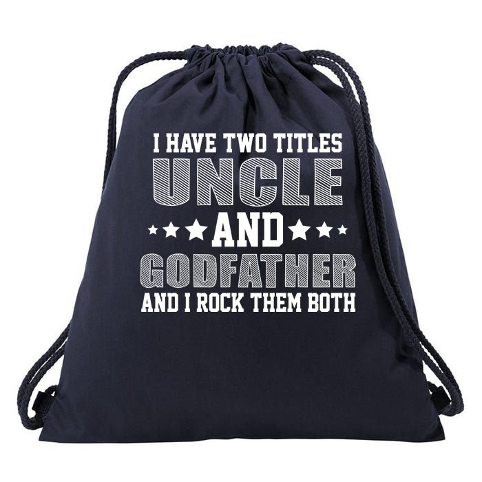 Funny Uncle And Godfather I Rock Them Both Drawstring Bag