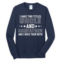 Funny Uncle And Godfather I Rock Them Both Tall Long Sleeve T-Shirt