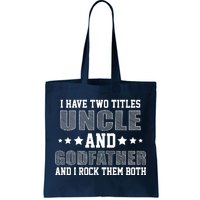 Funny Uncle And Godfather I Rock Them Both Tote Bag