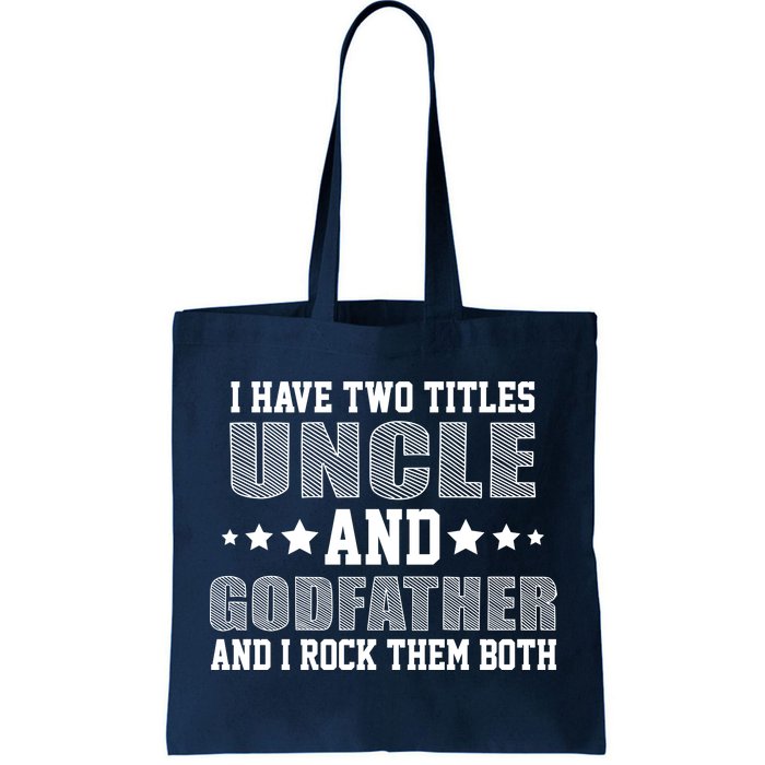 Funny Uncle And Godfather I Rock Them Both Tote Bag