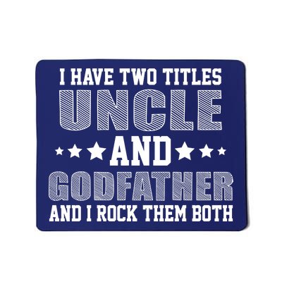 Funny Uncle And Godfather I Rock Them Both Mousepad