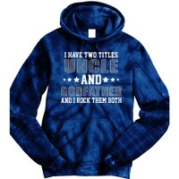 Funny Uncle And Godfather I Rock Them Both Tie Dye Hoodie