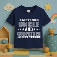 Funny Uncle And Godfather I Rock Them Both Toddler T-Shirt