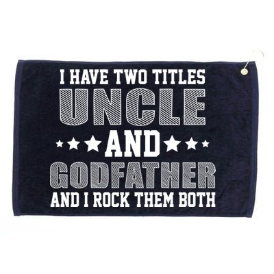 Funny Uncle And Godfather I Rock Them Both Grommeted Golf Towel