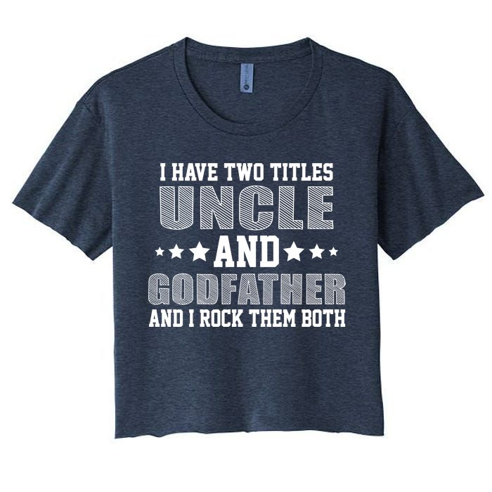 Funny Uncle And Godfather I Rock Them Both Women's Crop Top Tee