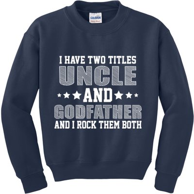 Funny Uncle And Godfather I Rock Them Both Kids Sweatshirt