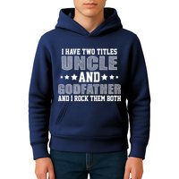 Funny Uncle And Godfather I Rock Them Both Kids Hoodie