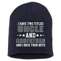 Funny Uncle And Godfather I Rock Them Both Short Acrylic Beanie