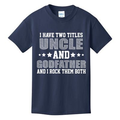 Funny Uncle And Godfather I Rock Them Both Kids T-Shirt