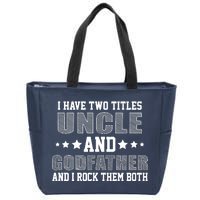 Funny Uncle And Godfather I Rock Them Both Zip Tote Bag