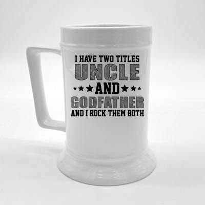 Funny Uncle And Godfather I Rock Them Both Beer Stein