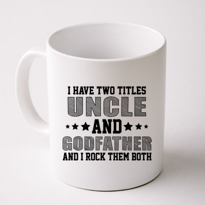 Funny Uncle And Godfather I Rock Them Both Coffee Mug