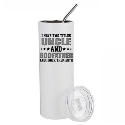 Funny Uncle And Godfather I Rock Them Both Stainless Steel Tumbler