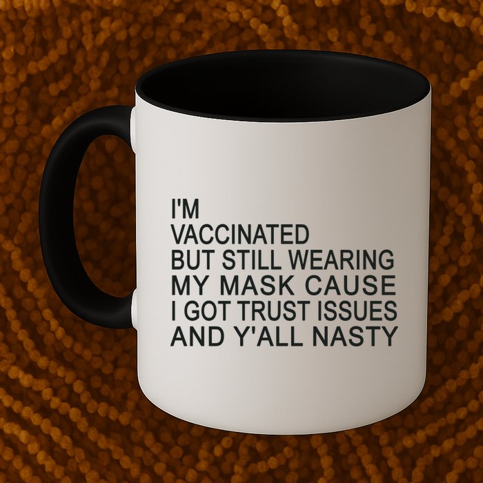 Funny Vaccinated Trust Issues Mug