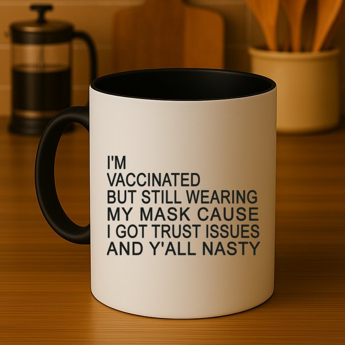 Funny Vaccinated Trust Issues Mug