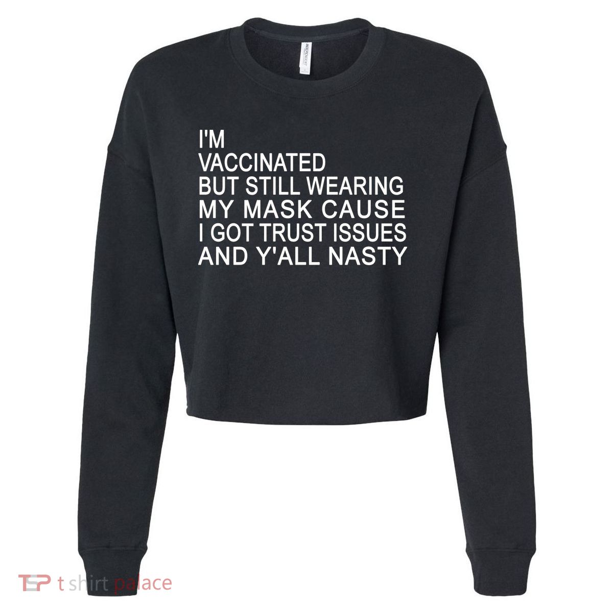 Funny Vaccinated Trust Issues Cropped Pullover Crew
