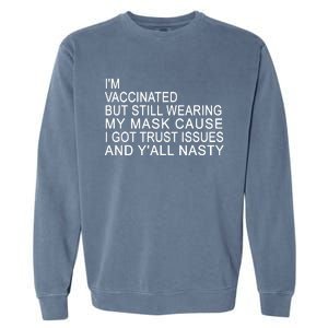 Funny Vaccinated Trust Issues Garment-Dyed Sweatshirt