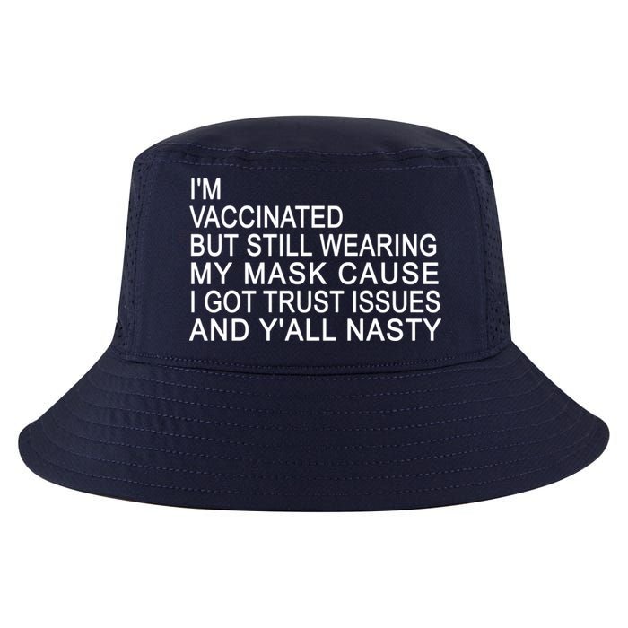 Funny Vaccinated Trust Issues Cool Comfort Performance Bucket Hat