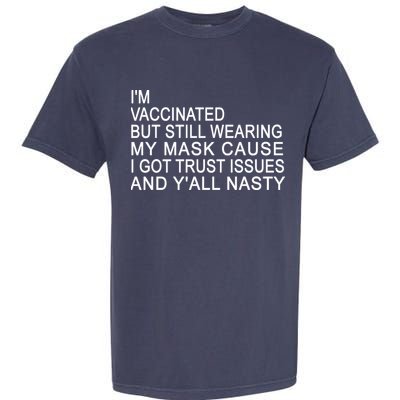 Funny Vaccinated Trust Issues Garment-Dyed Heavyweight T-Shirt